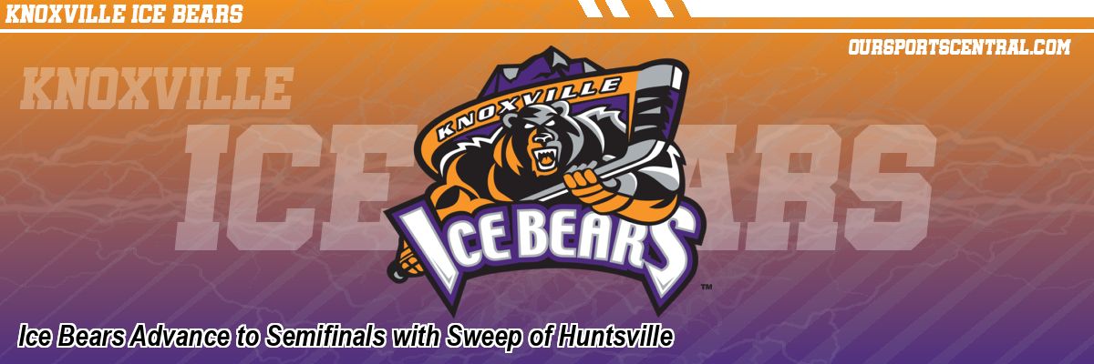 Ice Bears Advance to Semifinals with Sweep of Huntsville