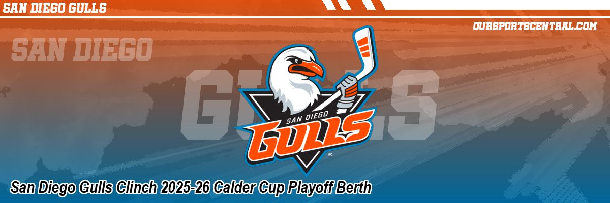 San Diego Gulls Clinch 2025-26 Calder Cup Playoff Berth