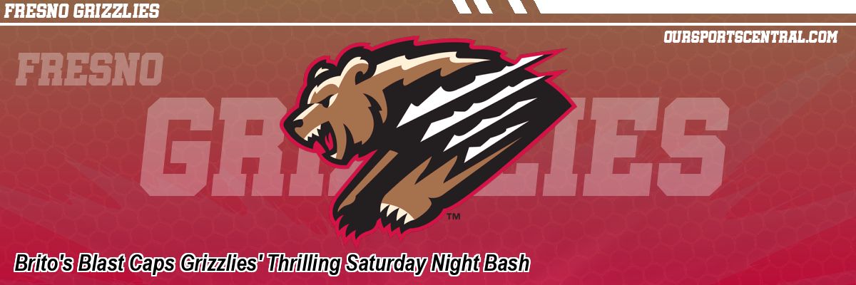 Brito's Blast Caps Grizzlies' Thrilling Saturday Night Bash