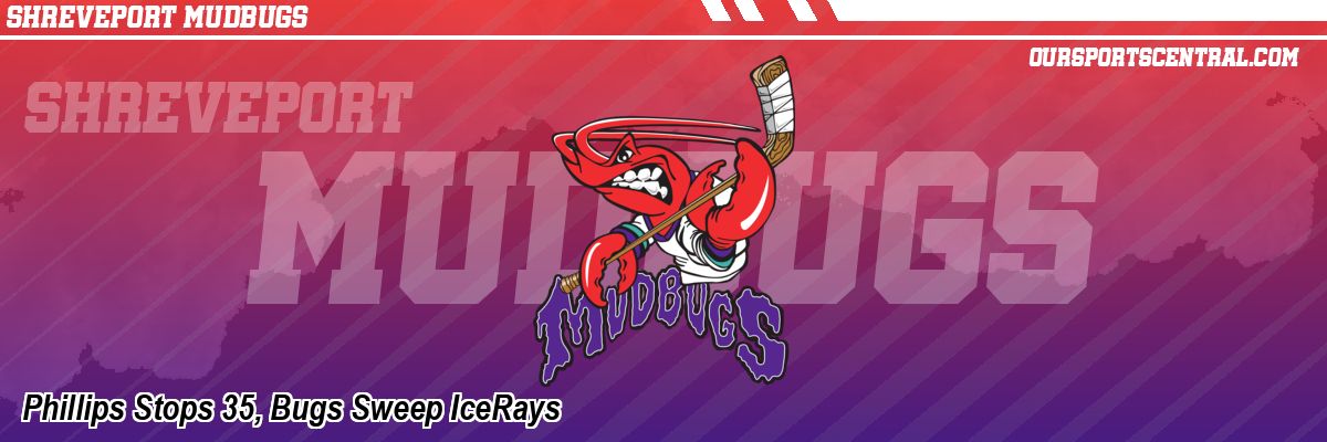 Phillips Stops 35, Bugs Sweep IceRays