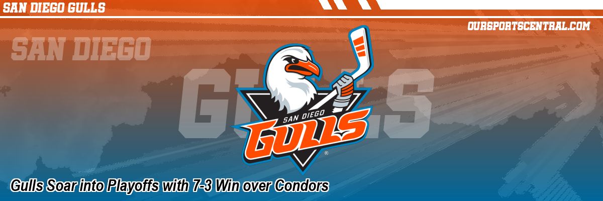 Gulls Soar into Playoffs with 7-3 Win over Condors