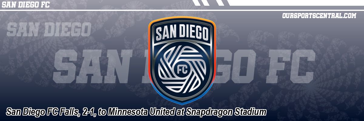 San Diego FC Falls, 2-1, to Minnesota United at Snapdragon Stadium