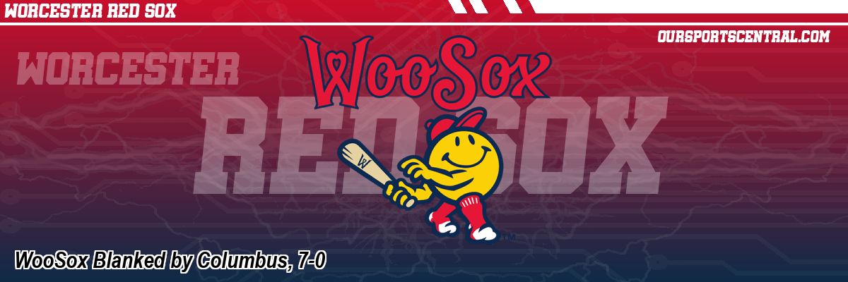 WooSox Blanked by Columbus, 7-0