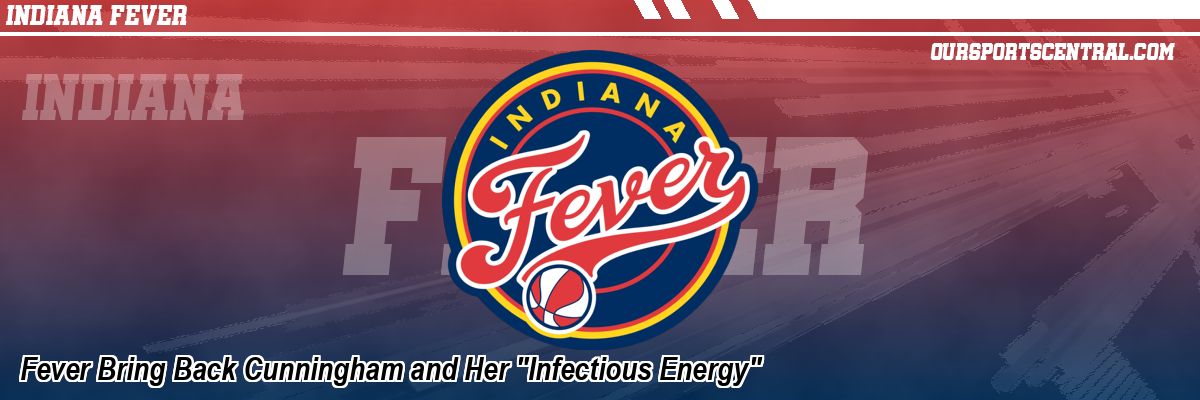 Fever Bring Back Cunningham and Her 