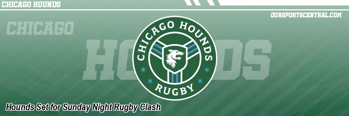 Hounds Set for Sunday Night Rugby Clash