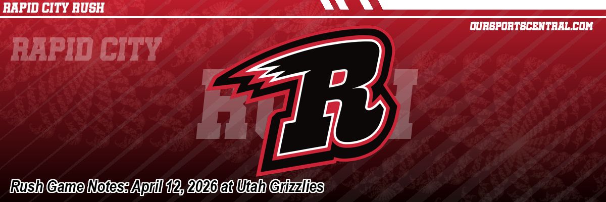 Rush Game Notes: April 12, 2026 at Utah Grizzlies