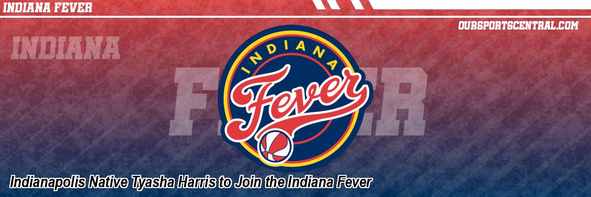 Indianapolis Native Tyasha Harris to Join the Indiana Fever