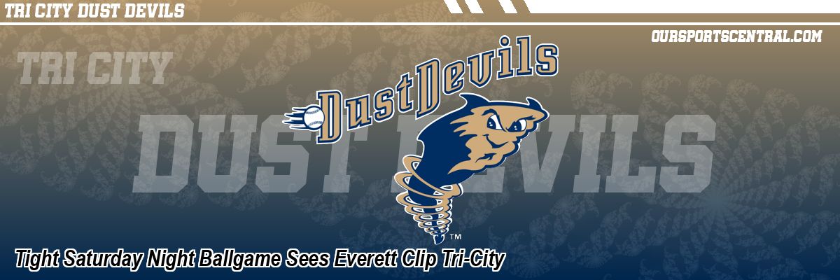 Tight Saturday Night Ballgame Sees Everett Clip Tri-City