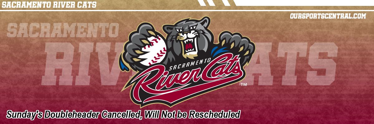 Sunday's Doubleheader Cancelled, Will Not be Rescheduled