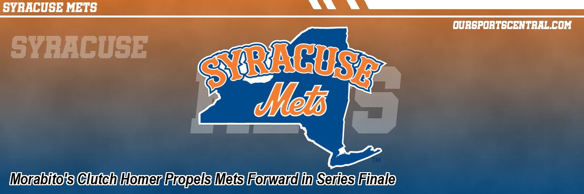 Morabito's Clutch Homer Propels Mets Forward in Series Finale