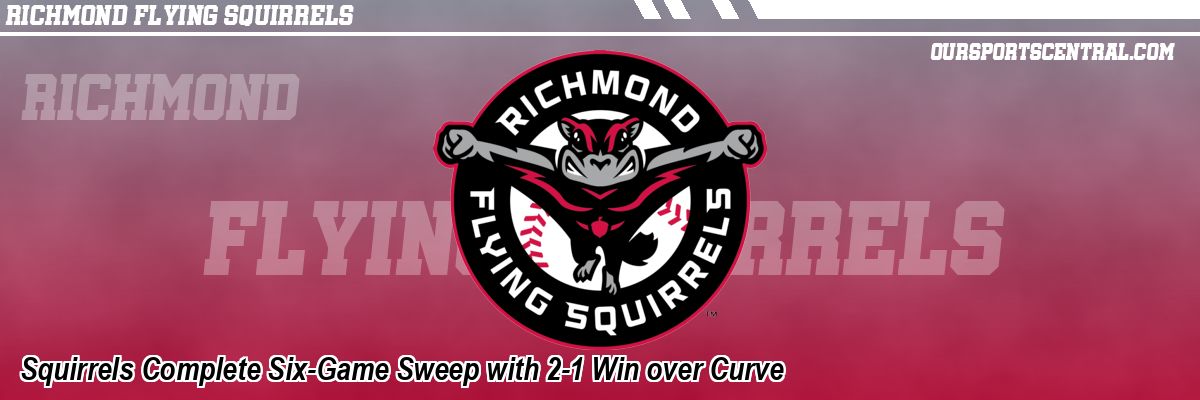 Squirrels Complete Six-Game Sweep with 2-1 Win over Curve