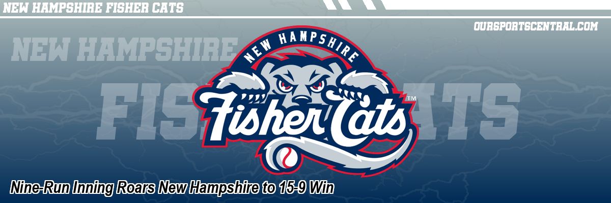 Nine-Run Inning Roars New Hampshire to 15-9 Win