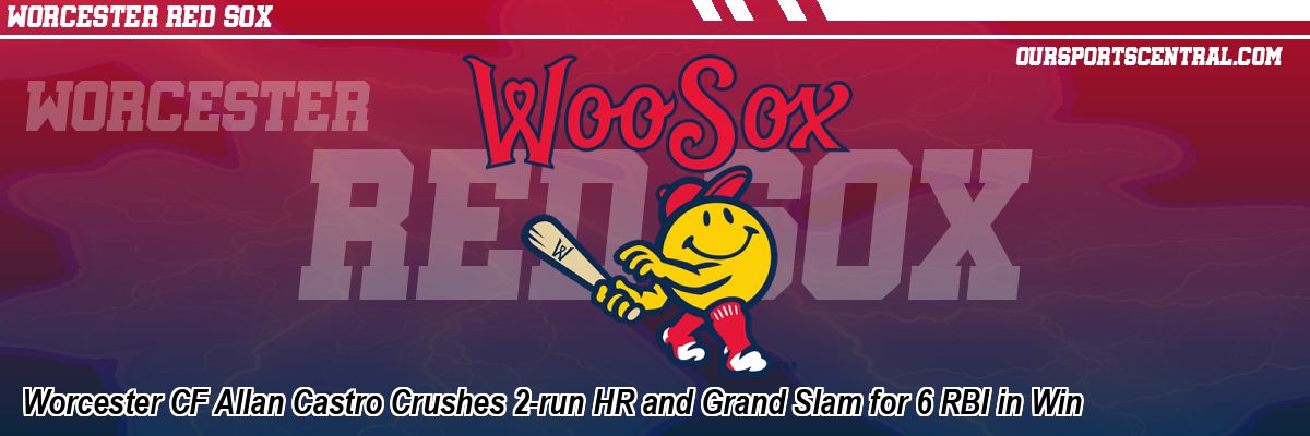 Worcester CF Allan Castro Crushes 2-run HR and Grand Slam for 6 RBI in Win