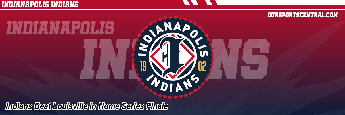 Indians Beat Louisville in Home Series Finale