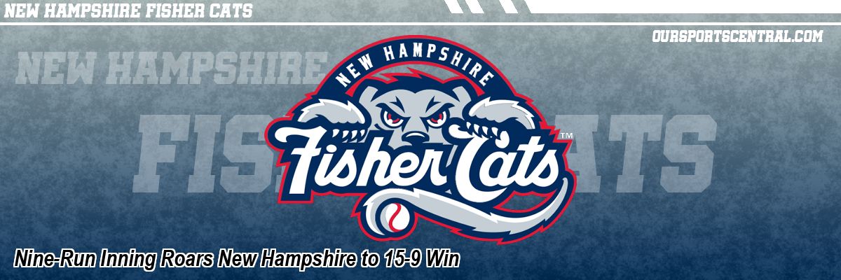 Nine-Run Inning Roars New Hampshire to 15-9 Win