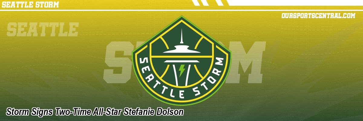 Storm Signs Two-Time All-Star Stefanie Dolson