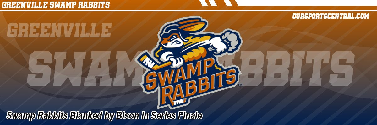 Swamp Rabbits Blanked by Bison in Series Finale