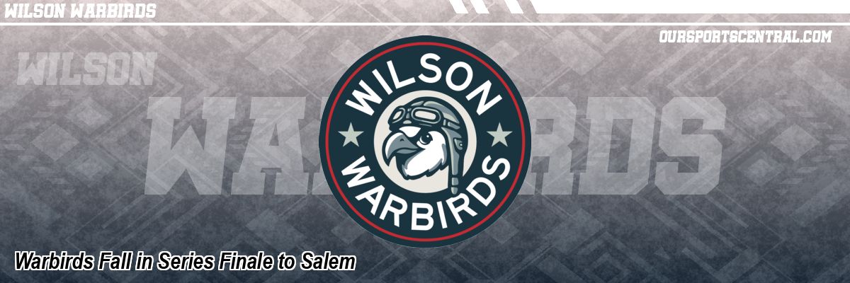 Warbirds Fall in Series Finale to Salem