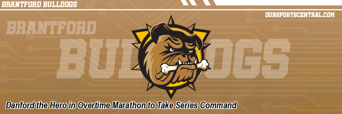 Danford the Hero in Overtime Marathon to Take Series Command
