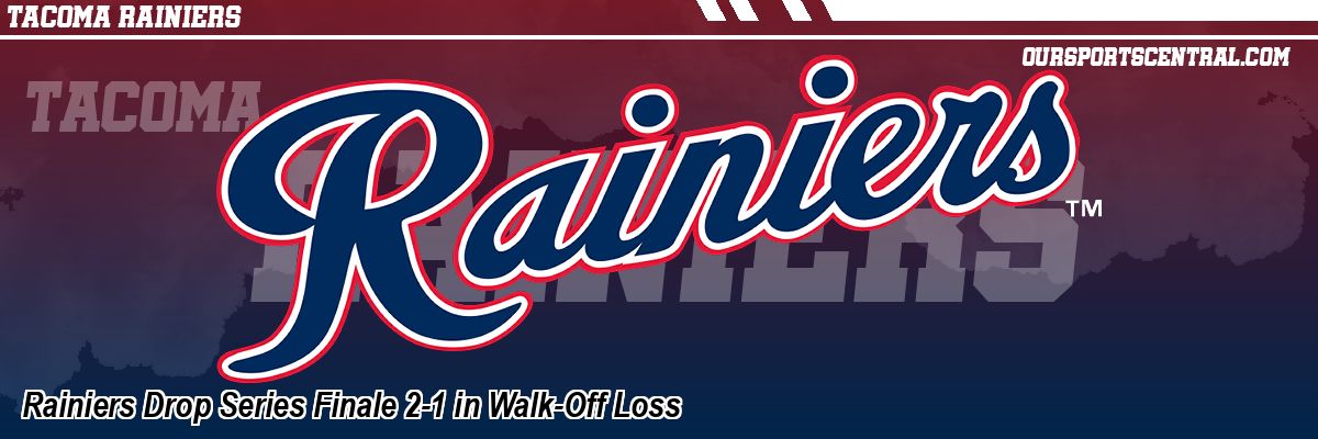 Rainiers Drop Series Finale 2-1 in Walk-Off Loss