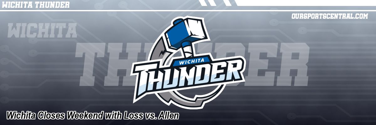 Wichita Closes Weekend with Loss vs. Allen