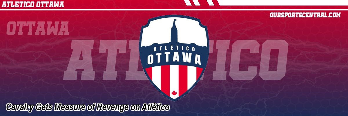 Cavalry Gets Measure of Revenge on Atlético