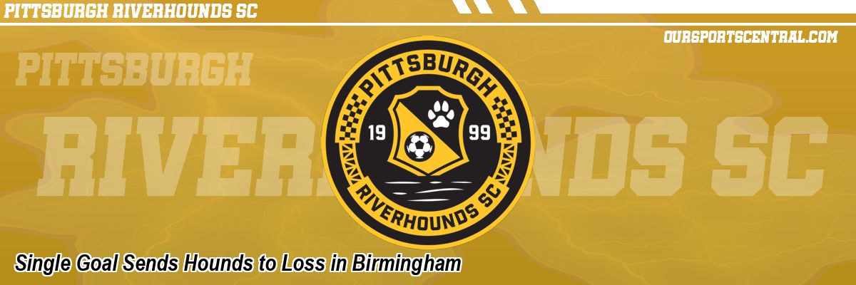 Single Goal Sends Hounds to Loss in Birmingham