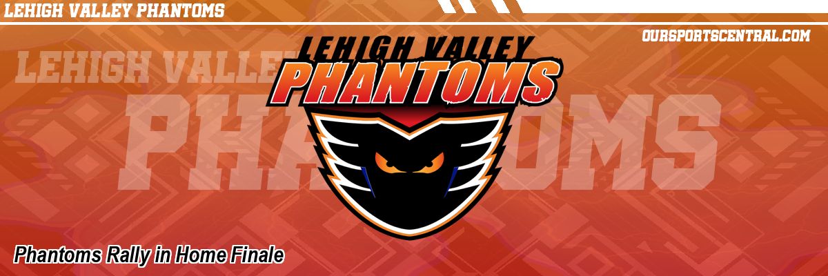 Phantoms Rally in Home Finale