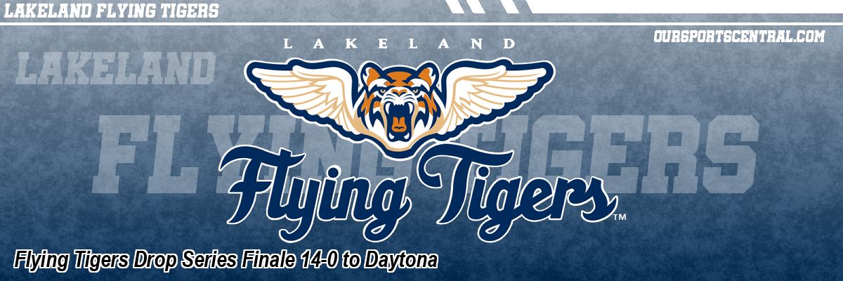 Flying Tigers Drop Series Finale 14-0 to Daytona