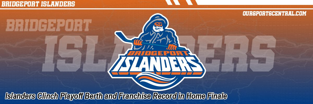 Islanders Clinch Playoff Berth and Franchise Record in Home Finale