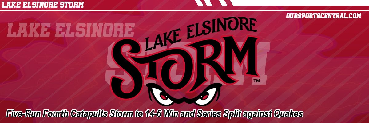 Five-Run Fourth Catapults Storm to 14-6 Win and Series Split against Quakes