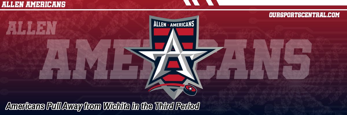 Americans Pull Away from Wichita in the Third Period