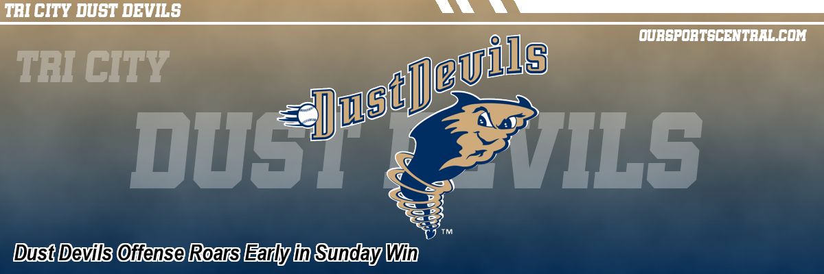 Dust Devils Offense Roars Early in Sunday Win