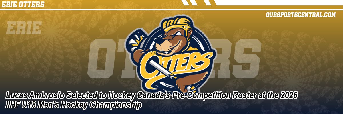 Lucas Ambrosio Selected to Hockey Canada's Pre-Competition Roster at the 2026 IIHF U18 Men's Hockey Championship