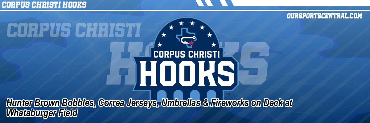 Hunter Brown Bobbles, Correa Jerseys, Umbrellas & Fireworks on Deck at Whataburger Field