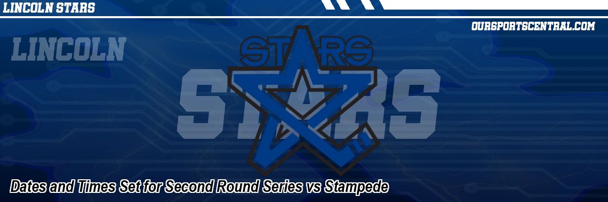 Dates and Times Set for Second Round Series vs Stampede
