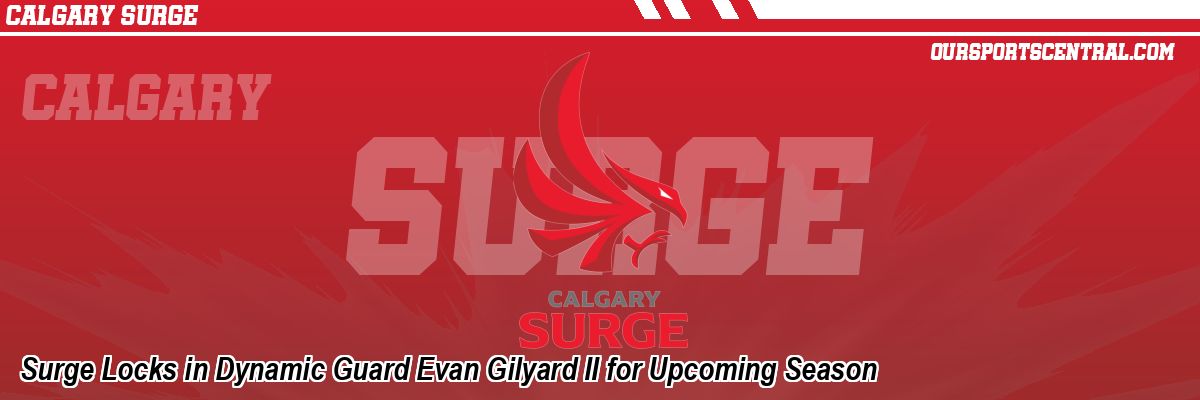 Surge Locks in Dynamic Guard Evan Gilyard II for Upcoming Season