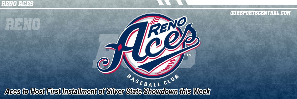 Aces to Host First Installment of Silver State Showdown this Week