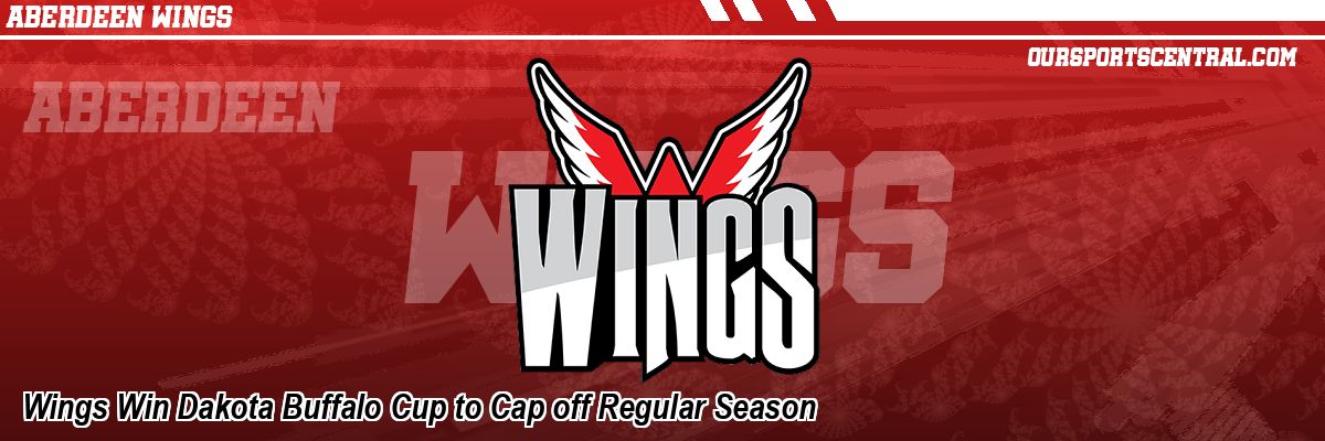 Wings Win Dakota Buffalo Cup to Cap off Regular Season
