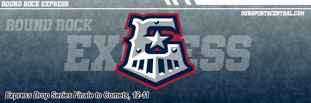 Express Drop Series Finale to Comets, 12-11