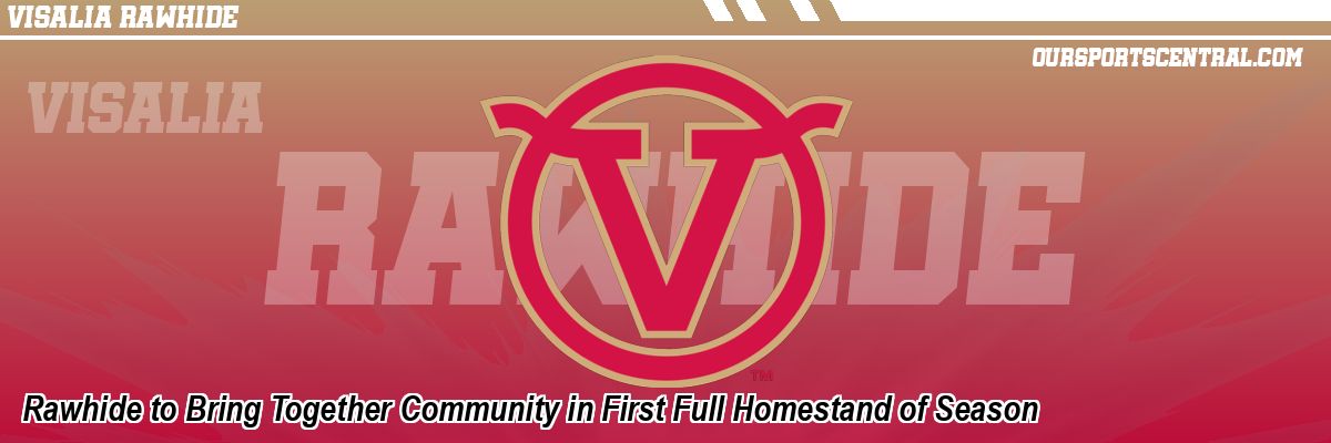 Rawhide to Bring Together Community in First Full Homestand of Season