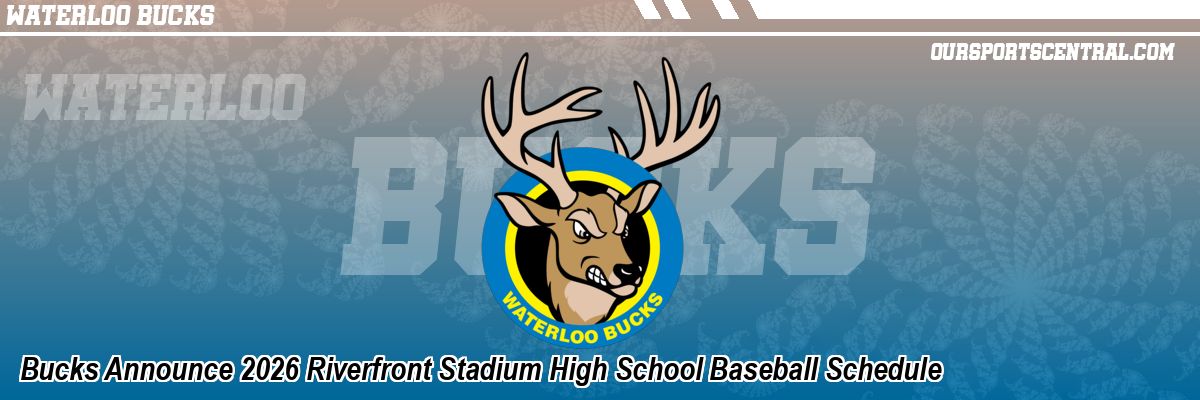 Bucks Announce 2026 Riverfront Stadium High School Baseball Schedule