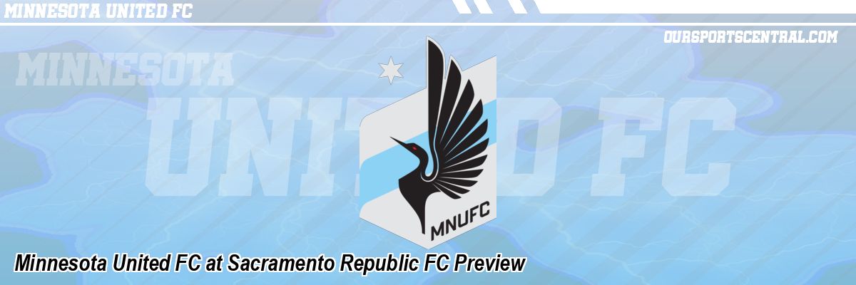 Minnesota United FC at Sacramento Republic FC Preview