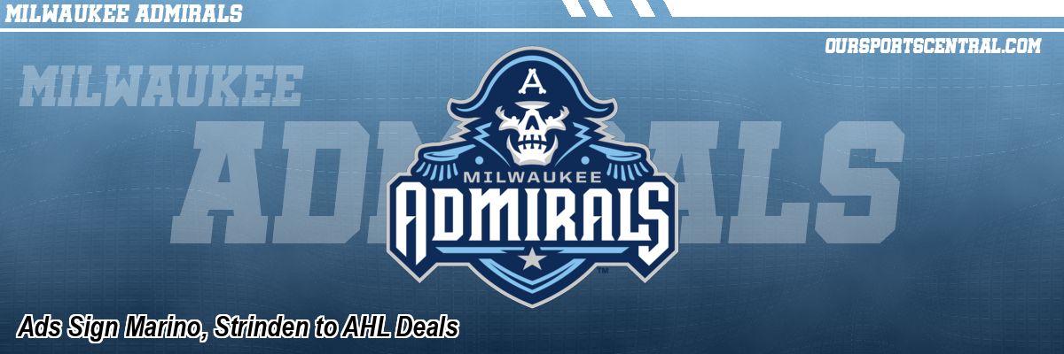 Ads Sign Marino, Strinden to AHL Deals