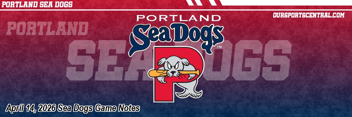 April 14, 2026 Sea Dogs Game Notes