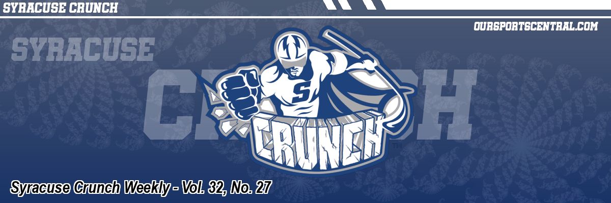 Syracuse Crunch Weekly - Vol. 32, No. 27