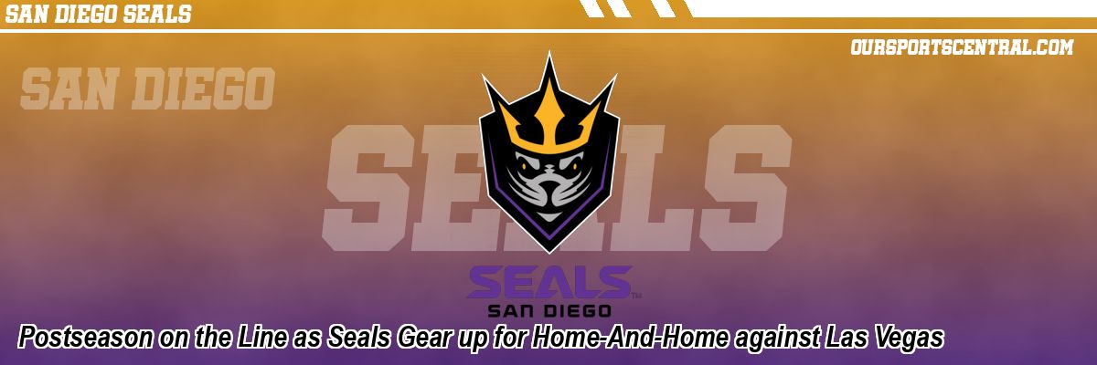Postseason on the Line as Seals Gear up for Home-And-Home against Las Vegas