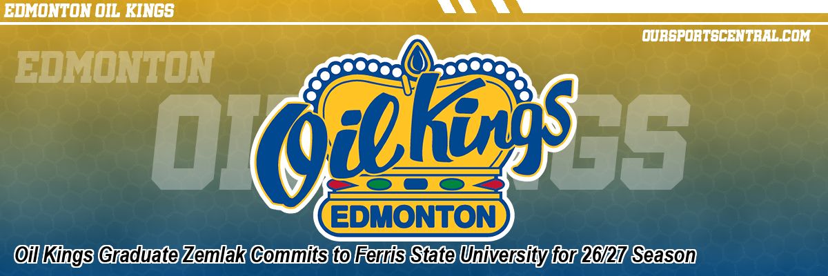 Oil Kings Graduate Zemlak Commits to Ferris State University for 26/27 Season