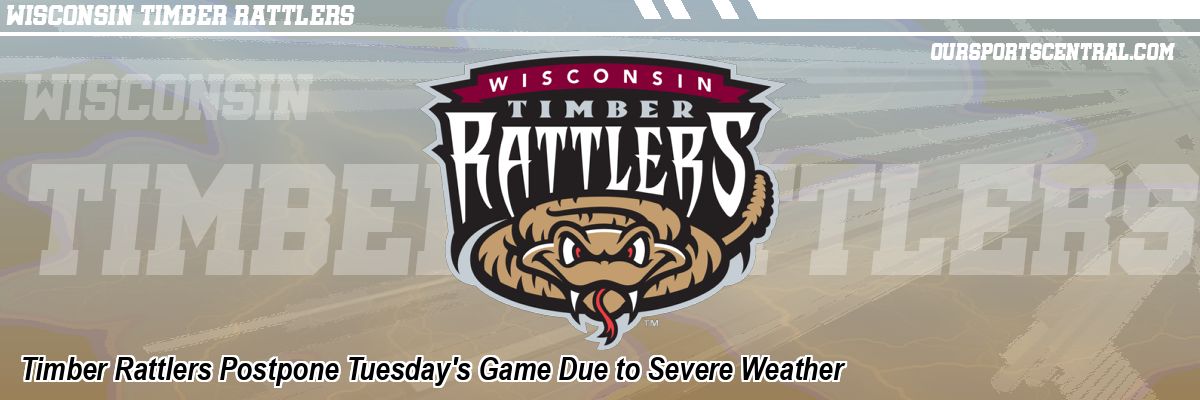 Timber Rattlers Postpone Tuesday's Game Due to Severe Weather