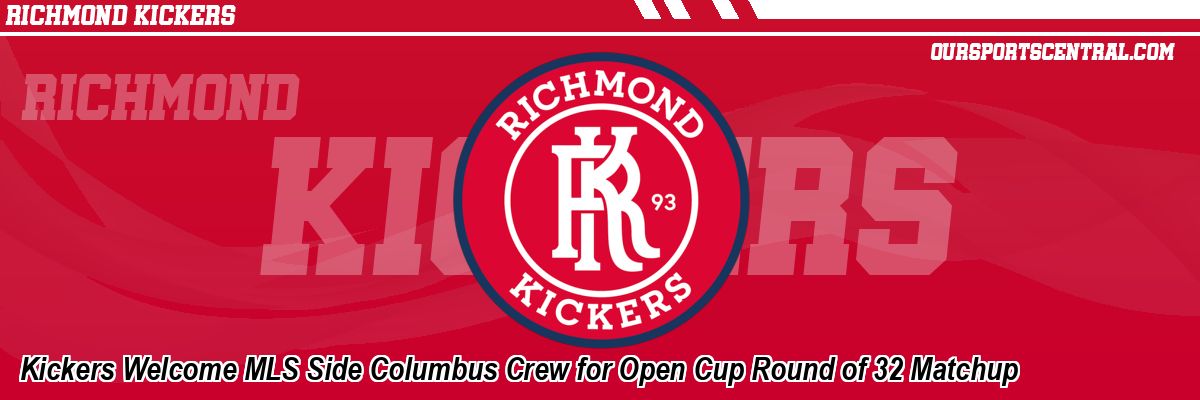 Kickers Welcome MLS Side Columbus Crew for Open Cup Round of 32 Matchup